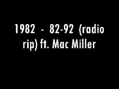 1982  -  82-92 ft. Mac Miller (radiorip)
