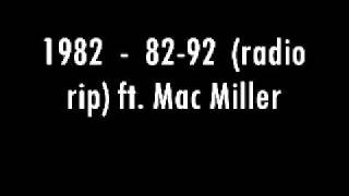 1982  -  82-92 ft. Mac Miller (radiorip)