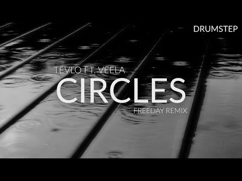 Tevlo ft. Veela - Circles (Freeday Remix)