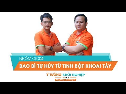 , title : '| CiC 2019 | DỰ ÁN "BAO BÌ TỰ HỦY TỪ TINH BỘT KHOAI TÂY" - NHÓM CiC04'
