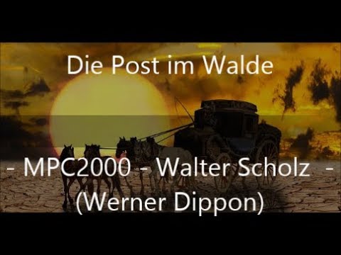 Die Post im Walde - Walter Scholz - MPC2000 - (Werner Dippon) - Livesound -
