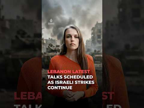 Lebanon Latest: Talks scheduled as Israeli strikes continue
