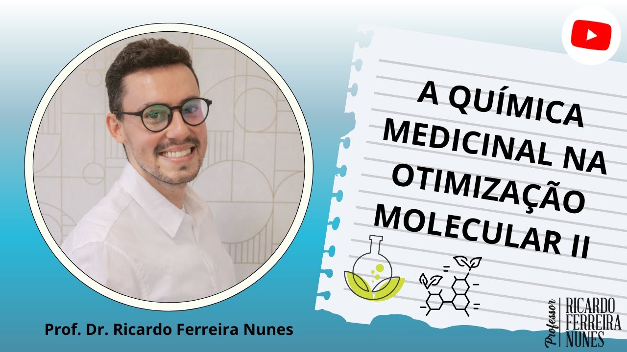 A Química Medicinal Na Otimização Molecular II