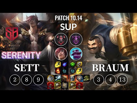 SB Serenity Sett vs Braum Sup - KR Patch 10.14