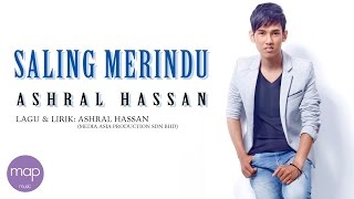 Download lagu Ashral Hassan - Saling Merindu ( Lirik Video) mp3 Download lagu Ashral Hassan - Saling Merindu ( Lirik Video) mp3