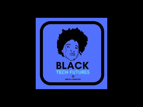 Black Tech Futures Media Weekly Chat, Ep. 4