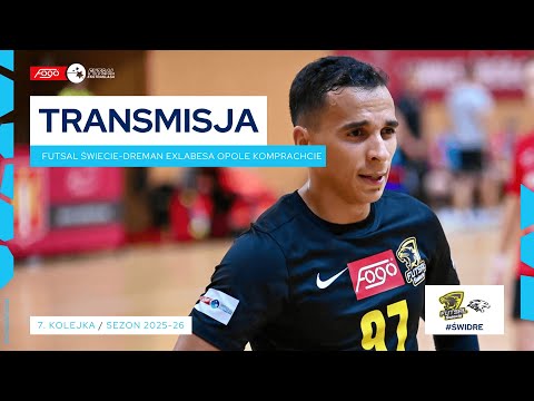 FUTSAL ŚWIECIE - DREMAN EXLABESA OPOLE KOMPRACHCICE | NA ŻYWO | 7. KOLEJKA 2025/26