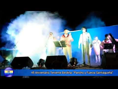 45 Aniversario de Teniente Berdina-Monteros-Tucumán: "Pancho y Fuerza Santiagueña"