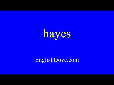How to pronounce hayes in American English