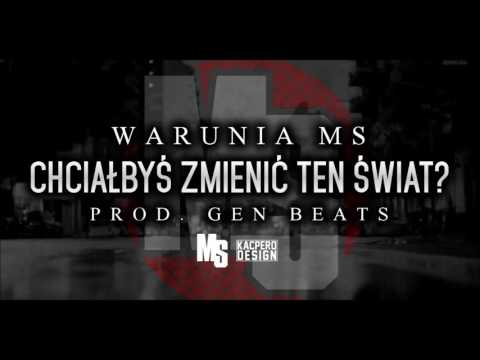 WARUNIA MS - CHCIAŁBYŚ ZMIENIĆ TEN ŚWIAT ? - PROD. GENBEATS