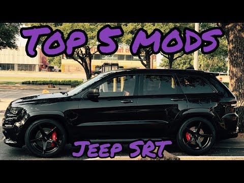 TOP 5 MUST HAVE MODS for the JEEP SRT!