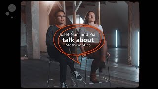 Josef-Nam and Pia talk about Mathematics