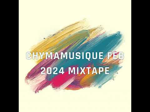 Episode 23: Chymamusique Feb 2024 Mixtape