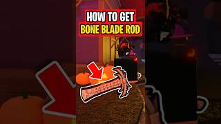 How To Get BONE BLADE ROD In Roblox Fisch