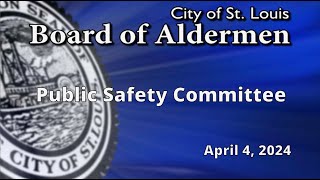 Public Safety Committee April 4, 2024
