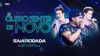 Saia Rodada - Quero Sentir de Novo (feat. Breno & Caio Cesar)
