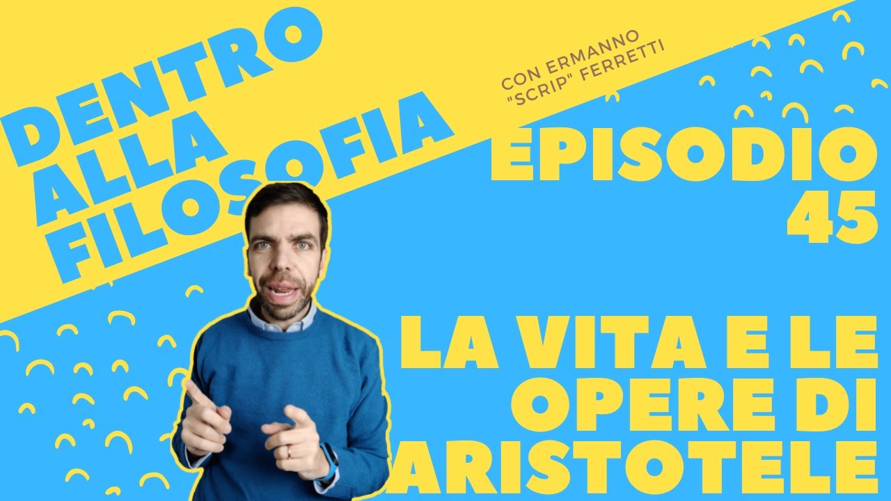 La vita e le opere di Aristotele [Dentro alla filosofia, episodio 45]