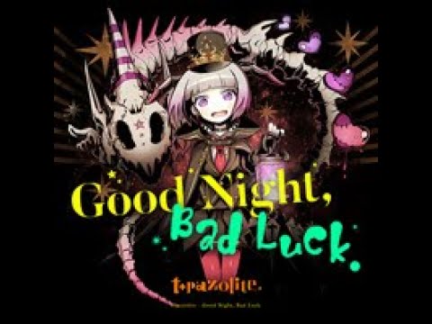 Good Night, Bad Luck - t+pazolite