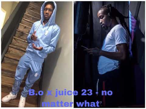 B.o x juice 23 no matter what remix