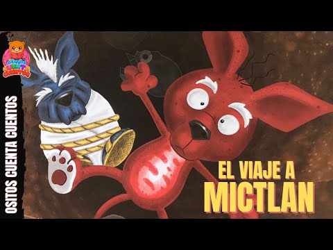 CUENTO el VIAJE a MICTLÁN  CUENTO SOBRE DIA DE MUERTO ORÍGEN PREHISPÁNICO