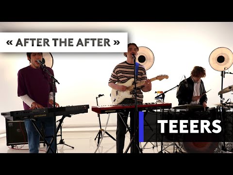 TEEERS - "After the after"