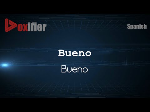 How to Pronounce Bueno (Bueno) in Spanish - Voxifier.com