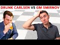 Drunk Magnus Carlsen Vs Igor Smirnov