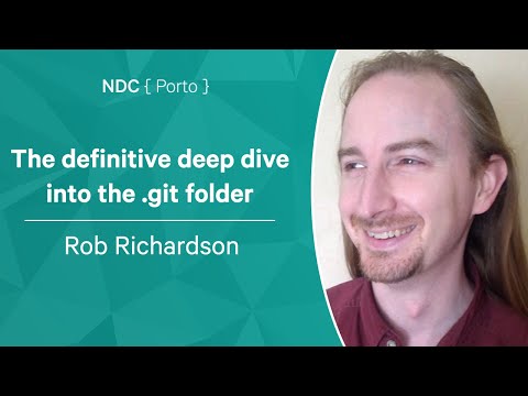 The definitive deep dive into the .git folder - Rob Richardson - NDC Porto 2022