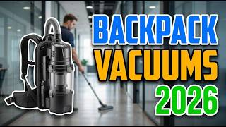 Top 5 Commercial Backpack Vacuums 2026 |