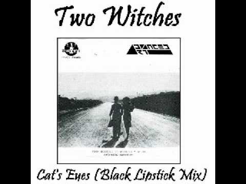 Two Witches - Cat's Eyes (Black Lipstick Mix) (7'' Version) 1988 Darklands Records