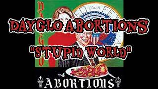 Dayglo Abortions - Stupid World ( Lyrics Video )