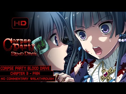 Corpse Party: Blood Drive | Chapter 3: Pain | Walkthrough No Commentary