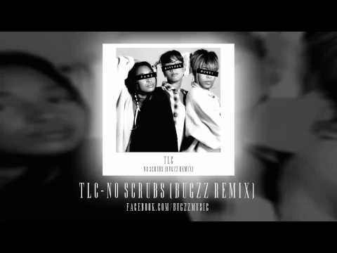 TLC - No Scrubs (Bugzz Remix)