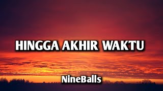 Download lagu Hingga Akhir Waktu Nine Balls Nineballs Fabio Ashe... mp3