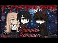Vampire Romance 🧛‍♂️🧛‍♀️ || GLMM || Gacha Life || Part 2 || Caramel Chan
