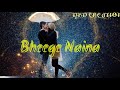Bheege Naina Sad Song Lyrical Status Naina Trending WhatsApp Status Emotional Sad Status