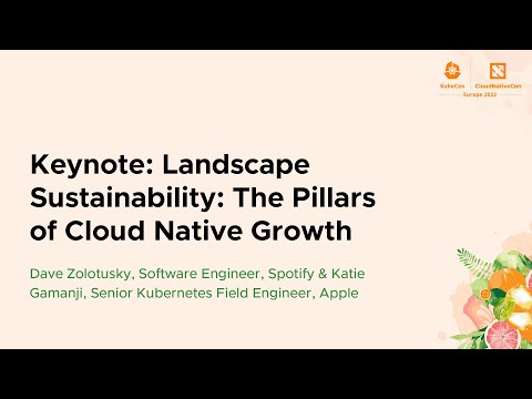 Keynote: Landscape Sustainability: The Pillars of Cloud Native Gro... Dave Zolotusky & Katie Gamanji