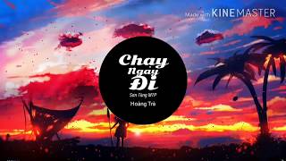 Chạy Ngay Đi ( Sơn Tùng-MTP) - RUN NOW REMIX