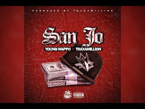 Young Wappo SAN JO - Prod. by Traxamillion