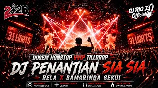 Download lagu DUGEM VVIP TILLDROP TERBARU‼️DJ PENANTIAN SIA - SIA X RELA X SAMARINDA SEKUT ~ NEW mp3