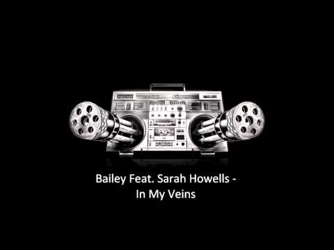 Bailey Feat  Sarah Howells  - In My Veins Dance Version HD
