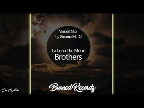 Brothers - La Luna The Moon (Ita En Version Mix by Simone Miggiano DJ)