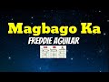 MAGBAGO KA - FREDDIE AGUILAR: Lyrics & Chords