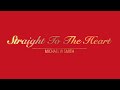 STRAIGHT TO THE HEART WITH LYRICS BY MICHAEL W SMITH   HD 1080p