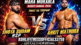 Shota Sudam HSP vs Ankit Mathura 🔥 Sheron Ki Takkar | Live Kushti Dangal