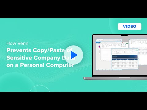 How Venn prevents copy/paste of sensitive company data on a personal computer
