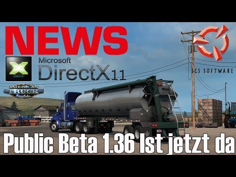 ATS NEWS 🚨 Public Beta 1.36 Ist jetzt da - DirectX 11 + Neue Trailer