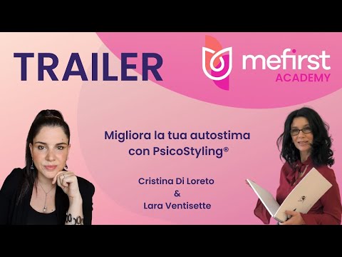 Trailer "Migliora la tua autostima con PsicoStyling®"