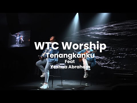 Tenangkanku | WTC Worship feat.  @YeshuaAbraham  | "Assurance" Album 2024
