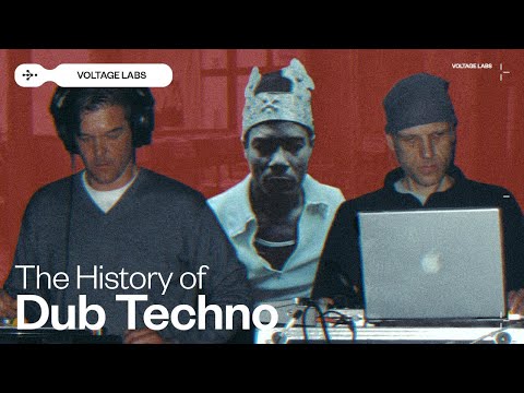 The Origin And History of Dub Techno | Voltage Labs